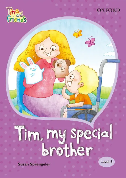 TINA & FRIENDS 6.1 TIM, MY SPECIAL BROTHER