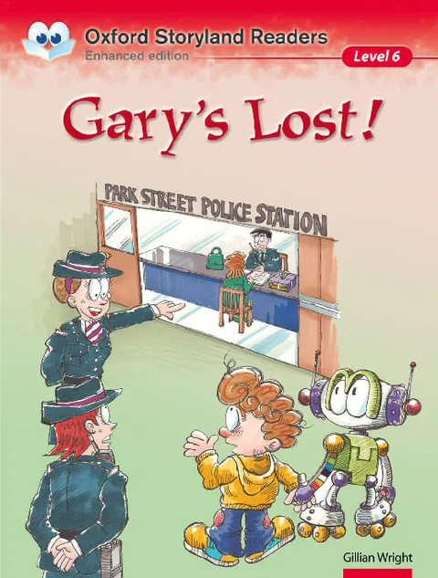 Oxford Storyland Readers (Enhanced Edition) (Level 6)Gary’s Lost!