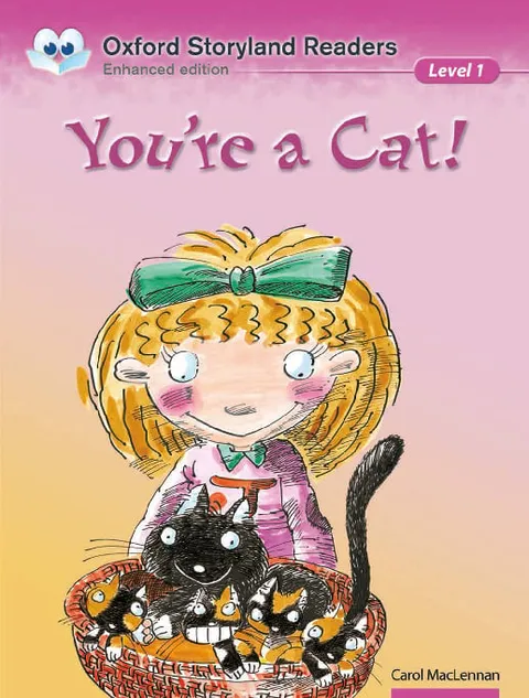 Oxford Storyland Readers (Enhanced Edition) (Level 1) You’re a Cat!