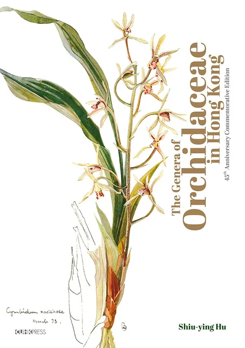 The Genera of Orchidaceae in Hong Kong (45th Anniversary Commemorative Edition)
