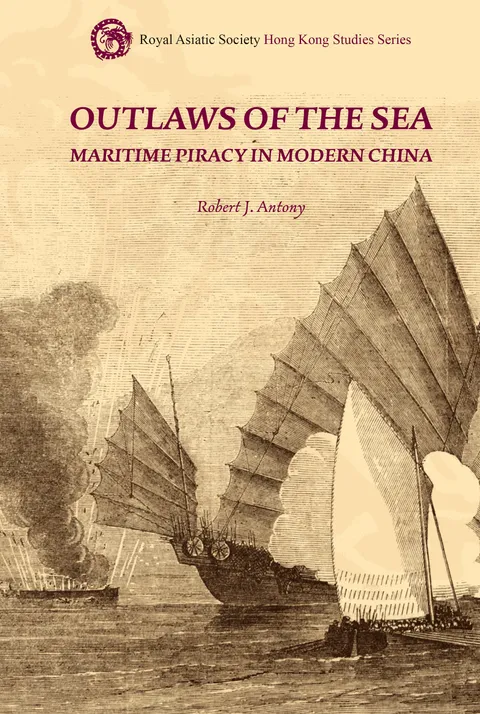 Outlaws of the Sea: Maritime Piracy in Modern China